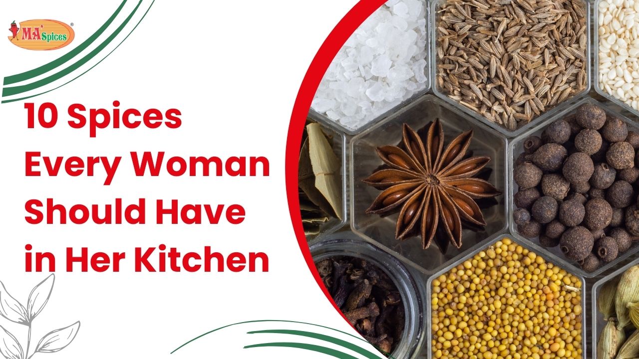 10 Spices Every Woman Should Have in Her Kitchen